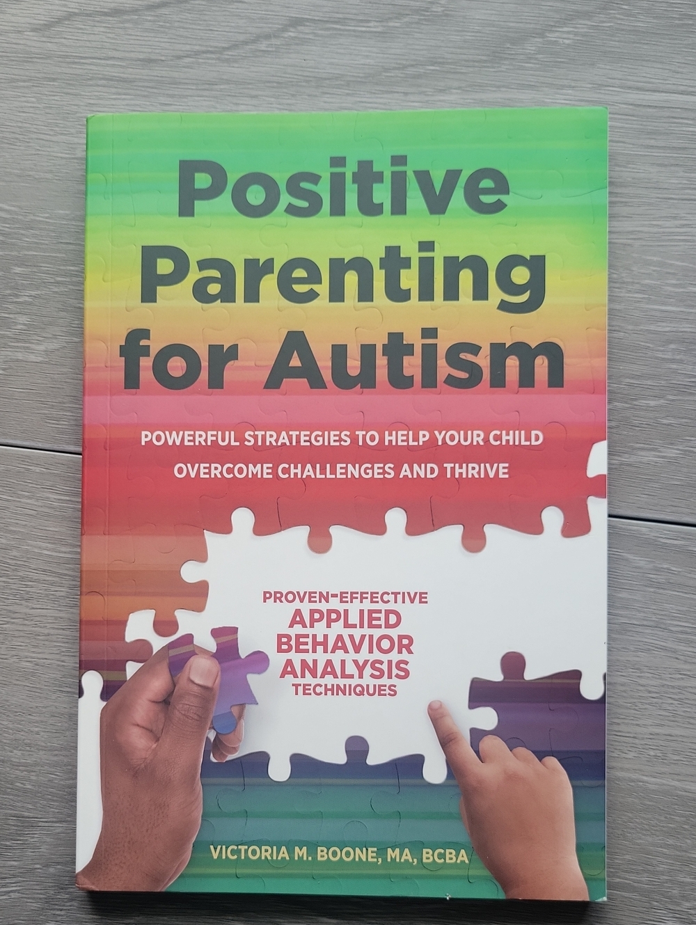 Positive Parenting for Autism By Victoria M. Boone